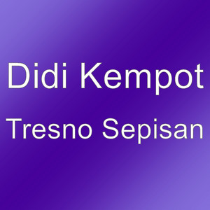 Didi Kempot - Tresno Sepisan