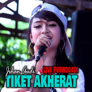 Jihan Audi - Tiket Akherat - Live Purwodadi