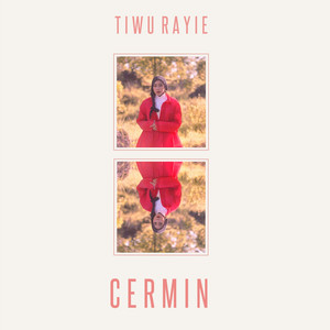 Tiwu Rayie - Cermin