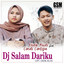 Didik Budi, Cindy Cintya - DJ Salam Dariku