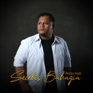 Restu Hadi - Secebis Bahagia