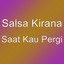 Salsa Kirana - Saat Kau Pergi