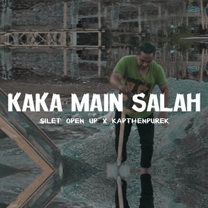 Kapthenpurek, Silet Open Up - Kaka Main Salah