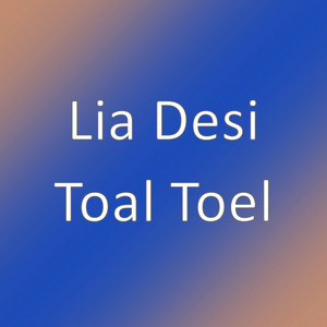 Lia Desi - Toal Toel