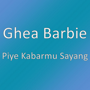 Ghea Barbie - Piye Kabarmu Sayang