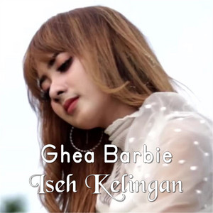 Ghea Barbie - Iseh Kelingan