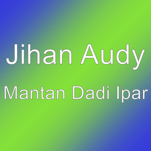 Jihan Audy - Mantan Dadi Ipar