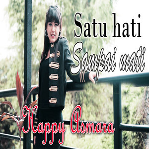 Happy Asmara - Satu Hati Sampai Mati
