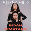 Alien Child - Indah Dimataku