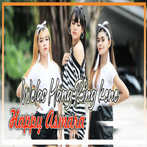 Happy Asmara - Welas Hang Ring Kene