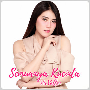 Via Vallen - Semuanya Kucinta