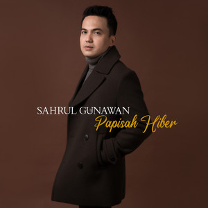 Sahrul Gunawan - Papisah Hiber