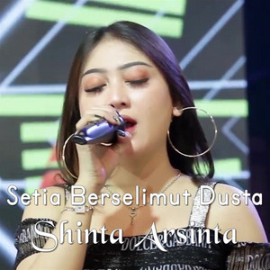 Setia Berselimut Dusta - Shinta Arsinta
