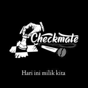 CHECKMATE - Hari Ini Milik Kita
