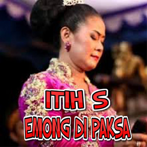 Itih S - Emong Dipaksa Itih S