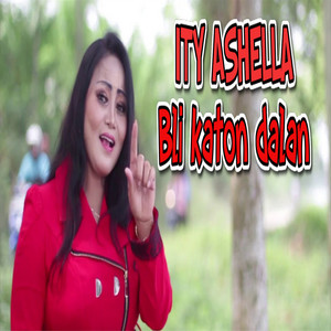 Ity Ashella - Bli Katon Dalan - Ity Ashella
