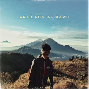 Arief Aumar - Prau Adalah Kamu
