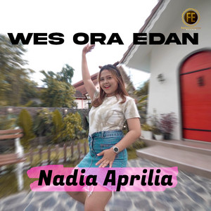 nadia aprilia - wes ora edan