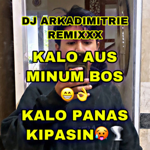 Arkadimitrie - Kalo Aus Minum Bos Kalo Panas Kipasin Jedag Jedug