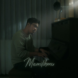 Yudhistira Wicaksono - Memilihmu