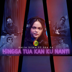 Kalia Siska, SKA 86 - Hingga Tua Kan Kunanti