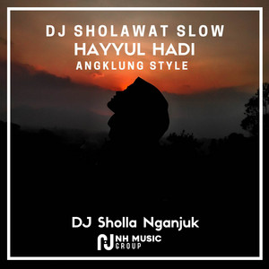 DJ Sholla Nganjuk - DJ Sholawat Slow Hayyul Hadi (Angklung Style)