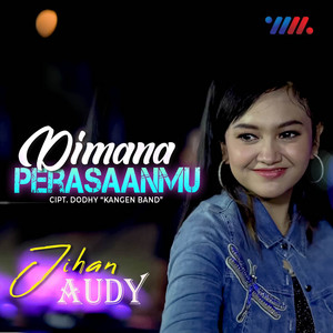 Jihan Audy - Dimana Perasaanmu