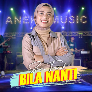 Suci Tacik - Bila Nanti