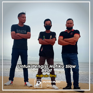 Malindo Rmx - Untuk Pengisi Hatiku Slow Beat - Remix