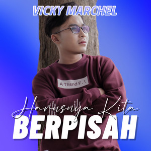 Vicky Marchel - Harusnya Kita Berpisah