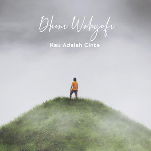Dhoni Wahyufi - Kau Adalah Cinta