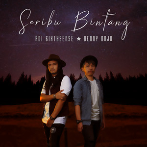 Adi 6ixthsense & Denny Mojo - Seribu Bintang