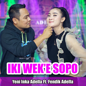 Yeni Inka Adella, Fendik Adella - Iki Wek'e Sopo