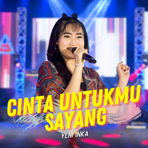 Yeni Inka - Cinta Untukmu Sayang