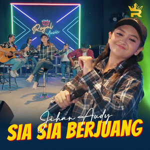 Jihan Audy - Sia - Sia Berjuang - Live