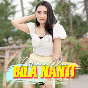 Lutfiana Dewi - Bila Nanti