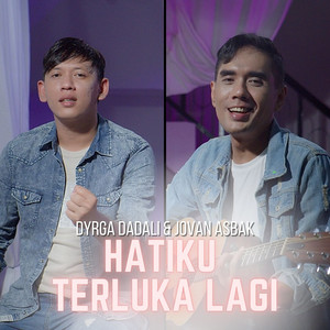 Dyrga Dadali, Jovan Asbak Band - Hatiku Terluka Lagi