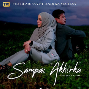 Andika Mahesa, Fea Clarissa - Sampai Akhirku