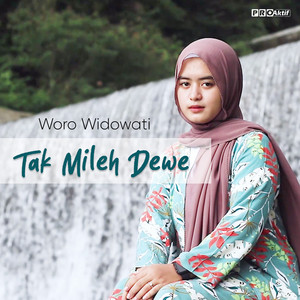 Woro Widowati - Tak Mileh Dewe