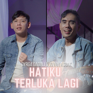 Dyrga Dadali, Jovan Asbak Band - Hatiku Terluka Lagi