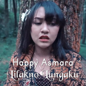 Happy Asmara - Lilakno Lungaku