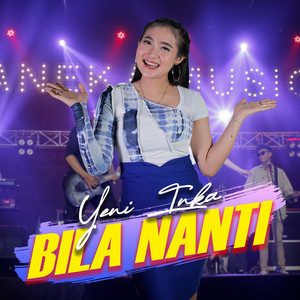 Yeni Inka - Bila Nanti