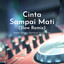 Raffa Affar, Rahmad Fauzi Rmx - Cinta Sampai Mati - Slow Remix