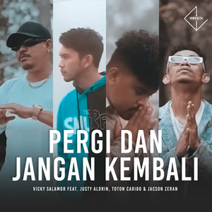 Vicky Salamor, Justy Aldrin, Toton Caribo, Jacson Zeran - Pergi Dan Jangan Kembali