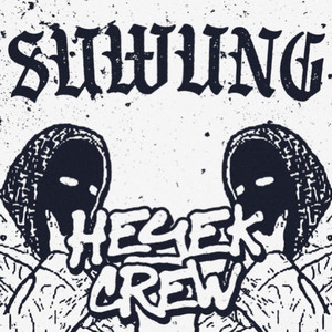 Heyek Crew - Suwung
