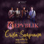 Repvblik - Cinta Sempurna