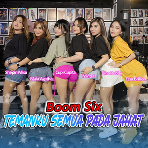 Boom Six, Mala Agatha, Cupi Cupita, Mintul, Dina Rubby, Essa Brillian, Shepin Misa - Temanku Semua Pada Jahat