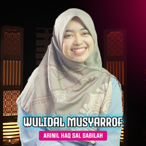 Arinil Haq Sal Sabilah - Wulidal Musyarrof