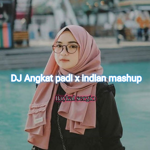 Haykal sergio - DJ Angkat padi / indian mashup