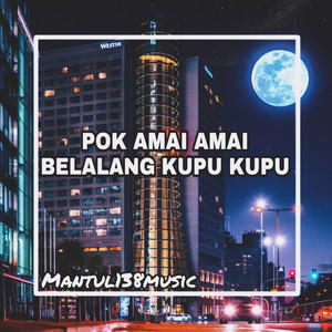 Mantul138music, DJ Itskey - POK AMAI AMAI BELALANG KUPU KUPU